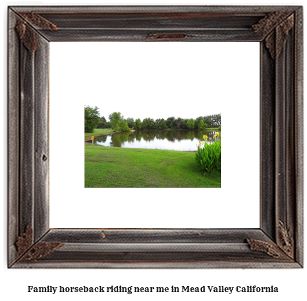 family horseback riding near me in Mead Valley, California